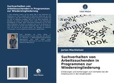 Buchcover von Suchverhalten von Arbeitssuchenden in Programmen zur Wiedereingliederung