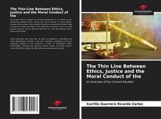 Portada del libro de The Thin Line Between Ethics, Justice and the Moral Conduct of the