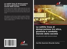 Capa do livro de La sottile linea di demarcazione tra etica, giustizia e condotta morale della società 