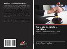 Bookcover of La legge secondo lo spiritismo