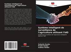 Bookcover of Système intelligent de surveillance de l'agriculture utilisant l'IdO