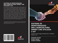 Buchcover von SISTEMA DI MONITORAGGIO DELL'AGRICOLTURA SMART CHE UTILIZZA L'IoT
