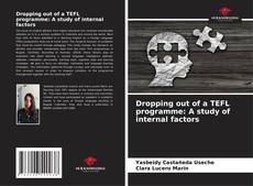 Bookcover of Dropping out of a TEFL programme: A study of internal factors