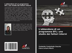 Bookcover of L'abbandono di un programma EFL: uno studio dei fattori interni