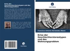 Bookcover of Krise der Geschlechterstereotypen und das Wohnungsproblem