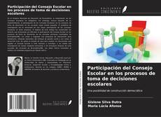 Bookcover of Participación del Consejo Escolar en los procesos de toma de decisiones escolares