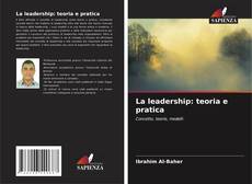 Bookcover of La leadership: teoria e pratica