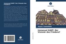 Обложка Immanuel KANT: Der Visionär des Friedens?
