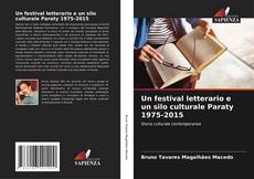 Un festival letterario e un silo culturale Paraty 1975-2015 kitap kapağı