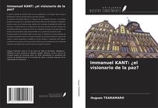Bookcover of Immanuel KANT: ¿el visionario de la paz?
