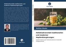 Hefebiodiversität traditioneller und moderner Hopfenbiergärungen kitap kapağı