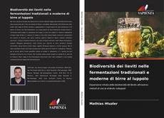 Bookcover of Biodiversità dei lieviti nelle fermentazioni tradizionali e moderne di birre al luppolo