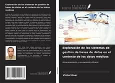 Exploración de los sistemas de gestión de bases de datos en el contexto de los datos médicos kitap kapağı