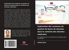 Exploration des systèmes de gestion de bases de données dans le contexte des données médicales kitap kapağı