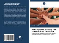 Bookcover of Partizipative Planung bei humanitären Einsätzen