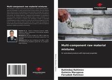 Copertina di Multi-component raw material mixtures