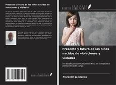 Presente y futuro de los niños nacidos de violaciones y violadas kitap kapağı