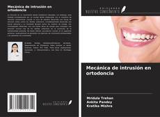 Mecánica de intrusión en ortodoncia kitap kapağı