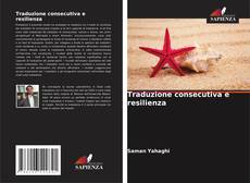 Bookcover of Traduzione consecutiva e resilienza