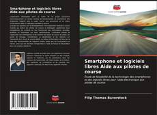Smartphone et logiciels libres Aide aux pilotes de course kitap kapağı