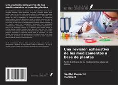 Bookcover of Una revisión exhaustiva de los medicamentos a base de plantas