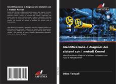 Copertina di Identificazione e diagnosi dei sistemi con i metodi Kernel