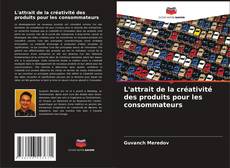 Bookcover of L'attrait de la créativité des produits pour les consommateurs