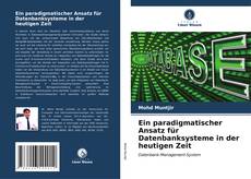 Bookcover of Ein paradigmatischer Ansatz für Datenbanksysteme in der heutigen Zeit