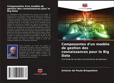 Bookcover of Composantes d'un modèle de gestion des connaissances pour le Big Data