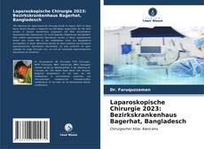 Laparoskopische Chirurgie 2023: Bezirkskrankenhaus Bagerhat, Bangladesch kitap kapağı