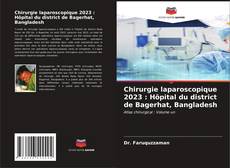 Capa do livro de Chirurgie laparoscopique 2023 : Hôpital du district de Bagerhat, Bangladesh 