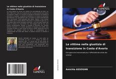 Bookcover of Le vittime nella giustizia di transizione in Costa d'Avorio