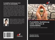 Bookcover of Il prodotto Sustaincup come marchio di sostenibilità