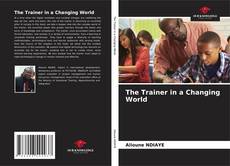 Borítókép a  The Trainer in a Changing World - hoz