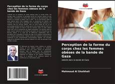 Bookcover of Perception de la forme du corps chez les femmes obèses de la bande de Gaza