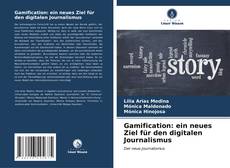 Bookcover of Gamification: ein neues Ziel für den digitalen Journalismus