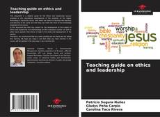 Capa do livro de Teaching guide on ethics and leadership 