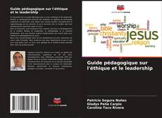Couverture de Guide pédagogique sur l'éthique et le leadership