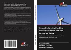 Portada del libro de Controllo ibrido di turbine eoliche connesse alla rete basato su GADA