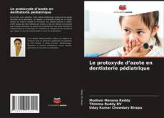Copertina di Le protoxyde d’azote en dentisterie pédiatrique