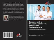 Copertina di Cambiamenti e trasformazioni nella professione infermieristica