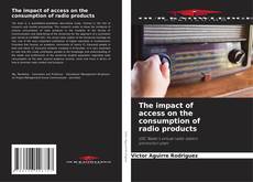 Buchcover von The impact of access on the consumption of radio products