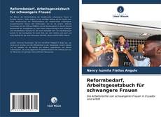 Capa do livro de Reformbedarf, Arbeitsgesetzbuch für schwangere Frauen 