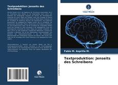 Bookcover of Textproduktion: Jenseits des Schreibens