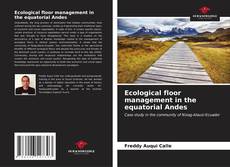 Couverture de Ecological floor management in the equatorial Andes