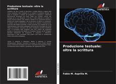 Bookcover of Produzione testuale: oltre la scrittura