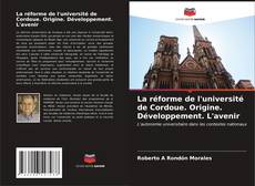 Bookcover of La réforme de l'université de Cordoue. Origine. Développement. L'avenir