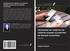 SEGURIDAD DE TARJETAS DE CRÉDITO USANDO ALGORITMO DE BOSQUE ALEATORIO kitap kapağı