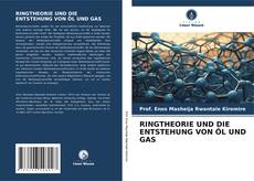 Bookcover of RINGTHEORIE UND DIE ENTSTEHUNG VON ÖL UND GAS