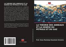 Bookcover of LA THÉORIE DES ANNEAUX ET LA GENÈSE DU PÉTROLE ET DU GAZ